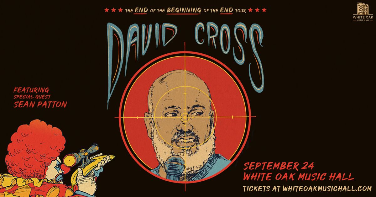 David Cross - The End of The Beginning of The End