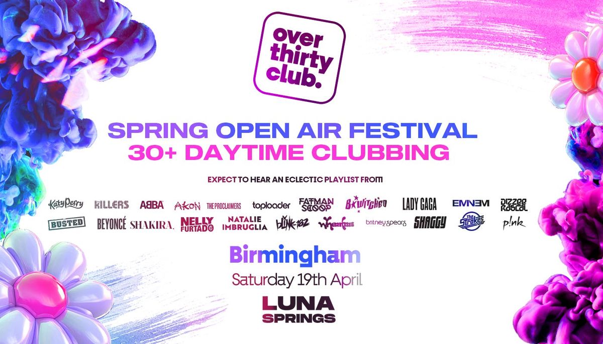 OVER 30's CLUB  - Daytime Open Air Festival  - Birmingham \u2022 LUNA SPRINGS