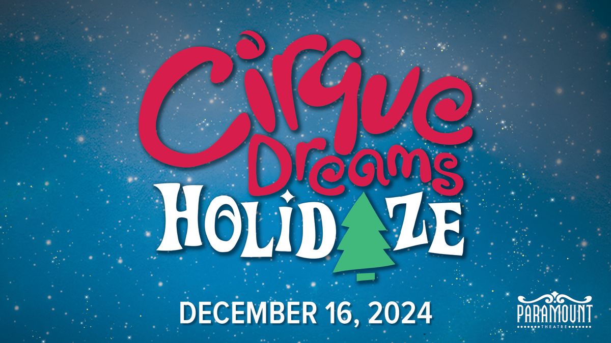 Broadway at the Paramount - Cirque Dreams Holidaze