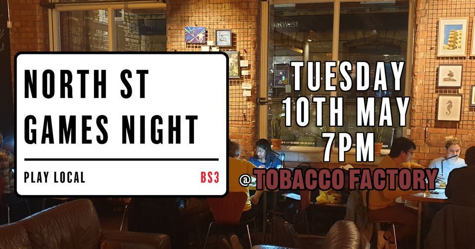 North Street Games Night @ The Tobacco Factory