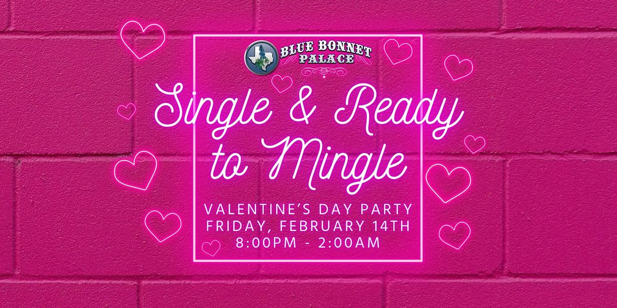 Single & Ready to Mingle: Valentines Day Party!