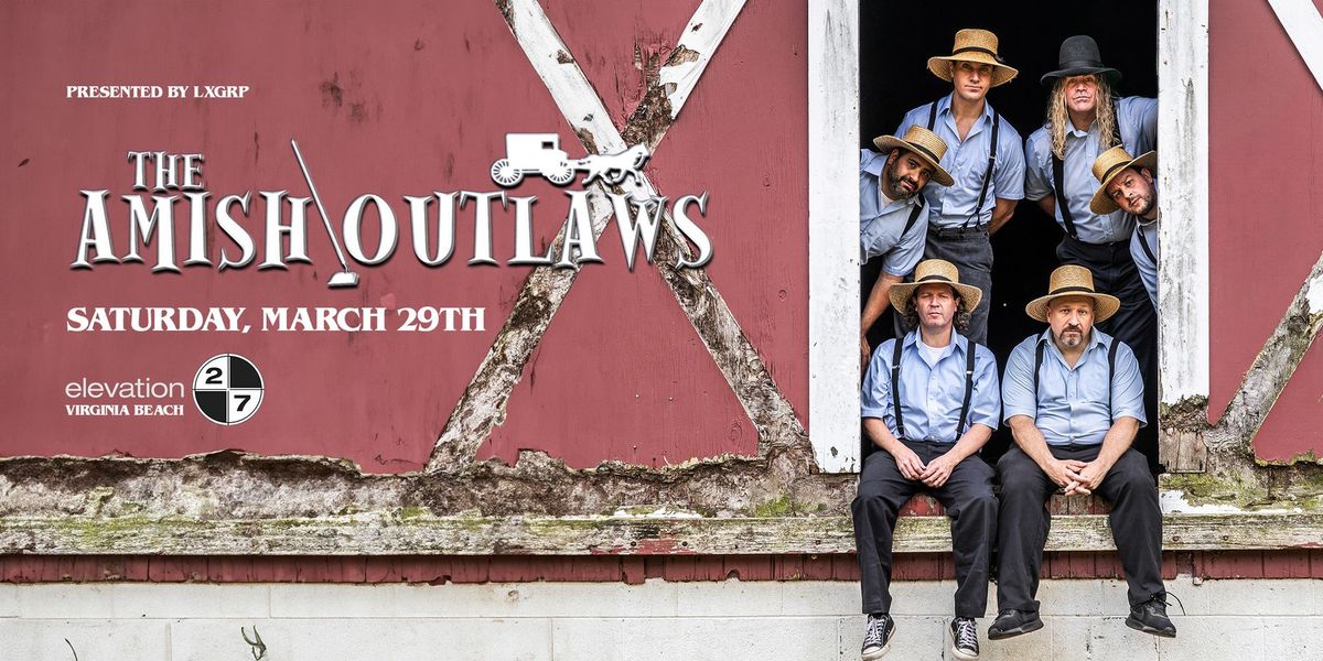 LXGRP.com presents The Amish Outlaws at Elevation 27