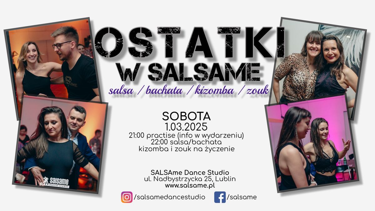 Taneczne OSTATKI w SALSAme \/ salsa bachata kizomba zouk \/ 1.03.2025