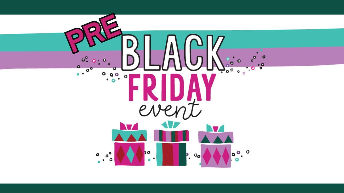 Pre-Black Friday Event!