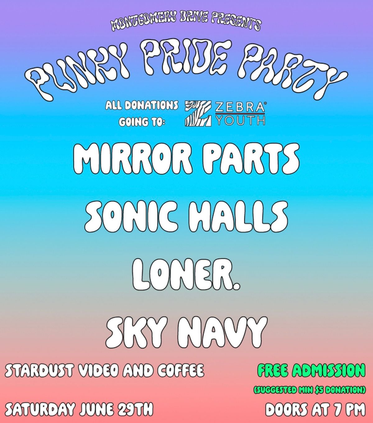 Punky Pride Part with Mirror Parts, Sonic Halls, Loner., and Sky Navy. All donations to Zebra Youth.