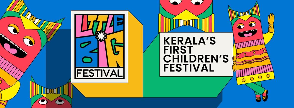 Little Big Festival- Kerala's First Children's Festival