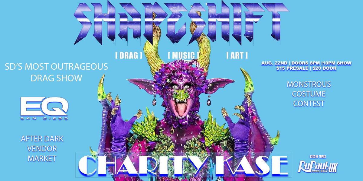 SHAPESHIFT: SPECIAL GUEST CHARITY KASE DRAG RACE UK 