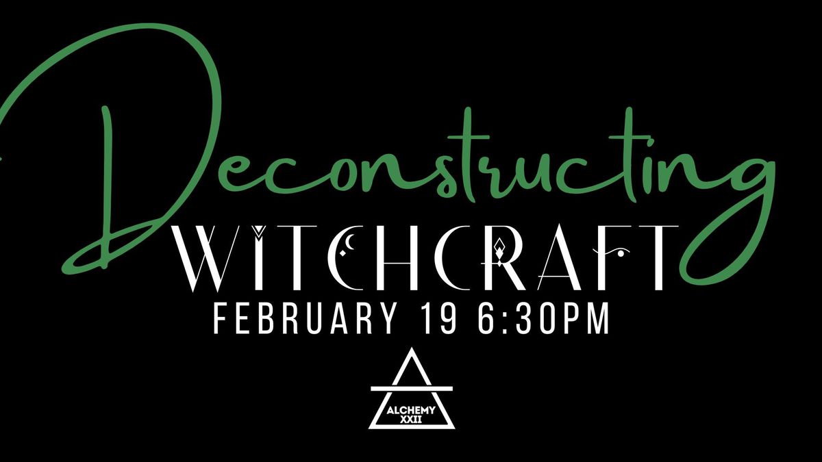 Deconstructing Witchcraft