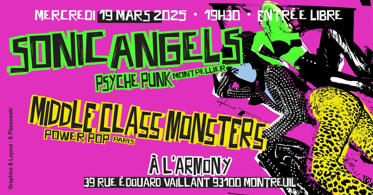  Sonic Angels (Psych\u00e9 punk. Montpellier\/Valencia) Middle Class Monsters (Power Pop. Paname) 