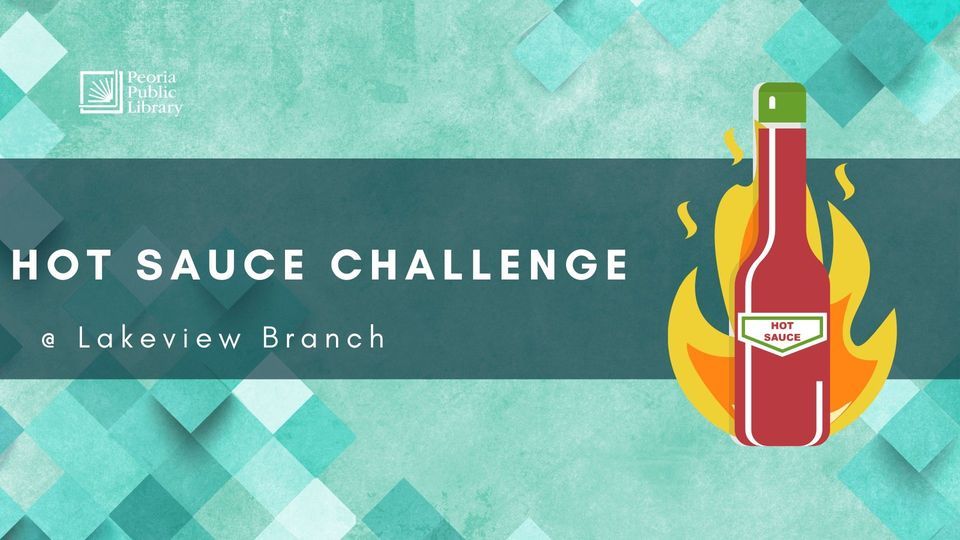 Be Spicy Hot Sauce Challenge , Lakeview Branch Library, Peoria, 29 March 2023