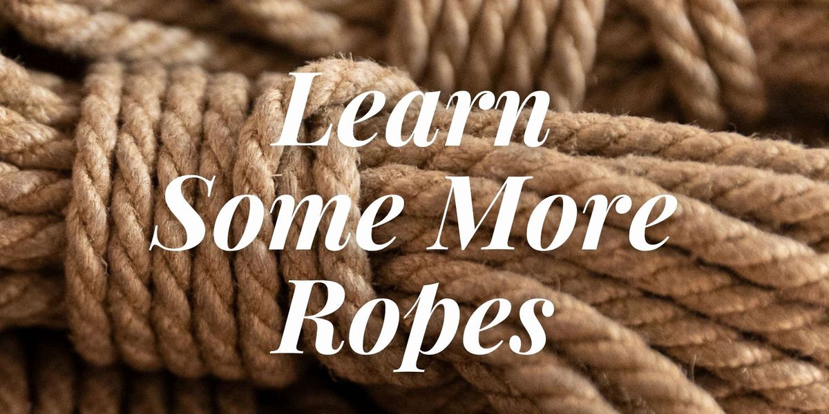 Learn Some More Ropes