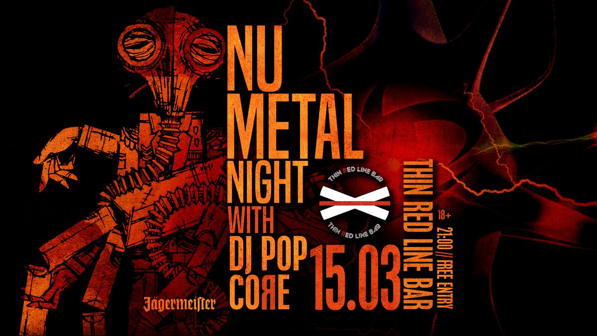 NU METAL NIGHT w\/ DJ POP CO\u042fE @ Thin Red Line Bar - 15.03.2025