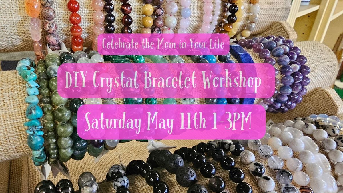 Celebrate Mom - DIY Crystal Bracelet Workshop