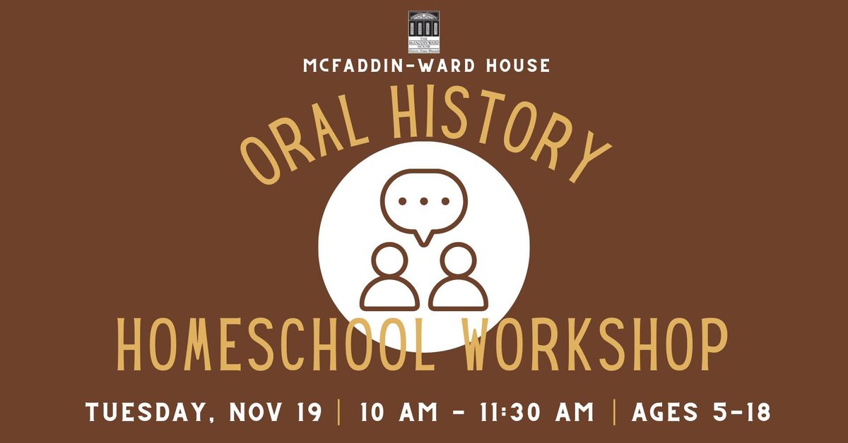 Homeschool Workshop: Oral History 