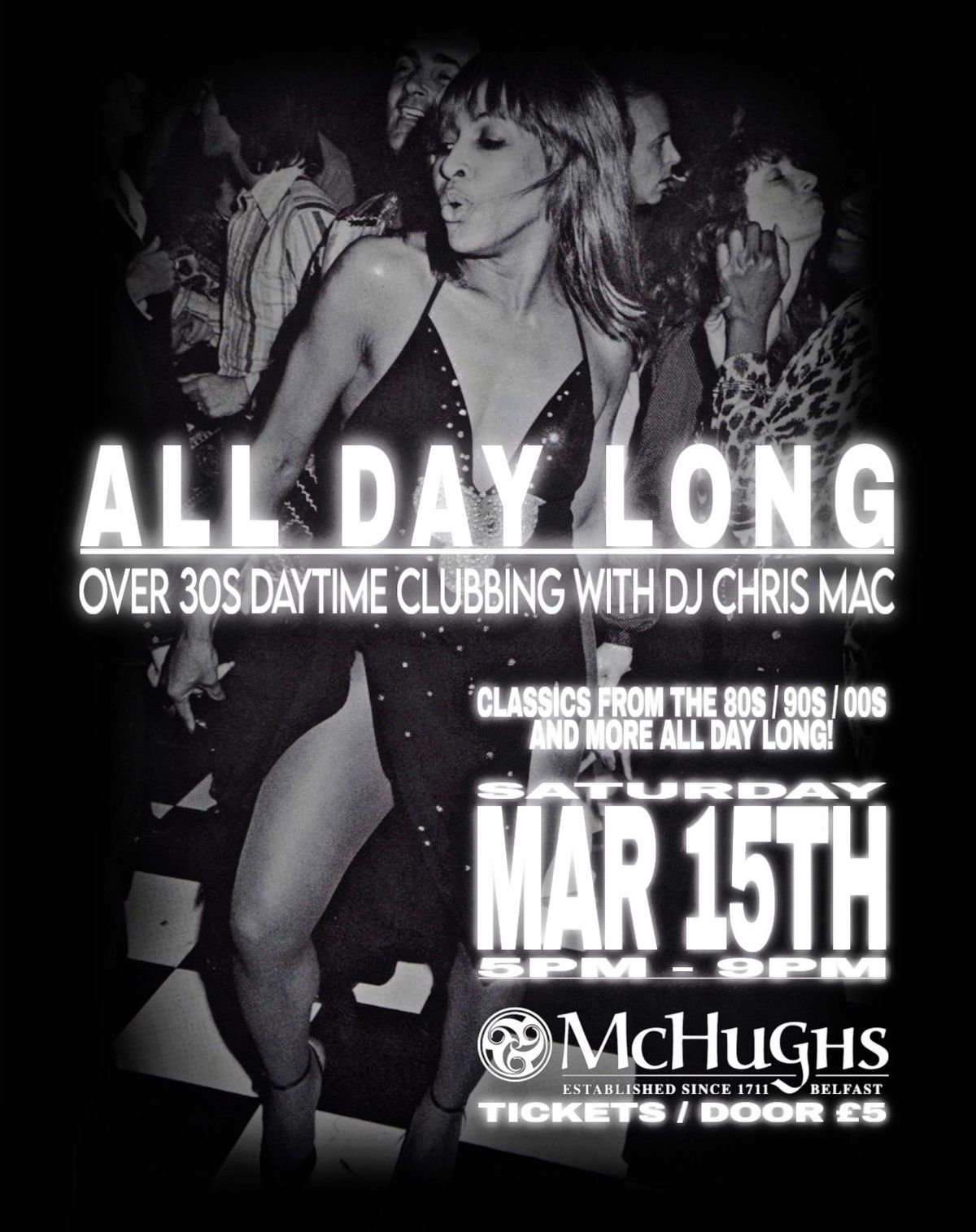 ALL DAY LONG! Over 30s Daytime Clubbing. Bank Holiday Weekend March 15th @ McHughs Basement