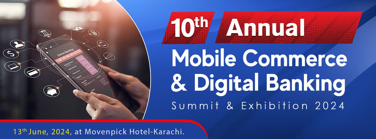 10th Annual Mobile Commerce & Digital Banking Summit & Exhibition 2024