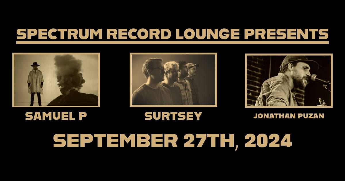 Surtsey, Samuel P, and Jonathan Puzan at Spectrum Record Lounge