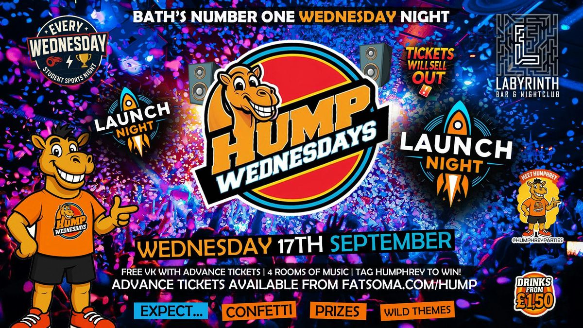 \ud83d\udc2b Hump Wednesdays \ud83d\udc2b FRESHERS x LAUNCH PARTY \ud83d\ude80 Bath's Number One Wednesday Night!
