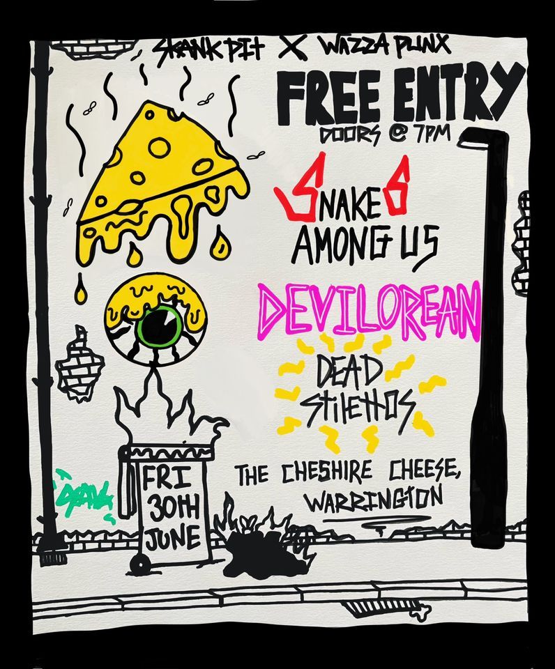 SNAKES AMONG US+DEVILOREAN+DEAD STILETTOS+FREE ENTRY