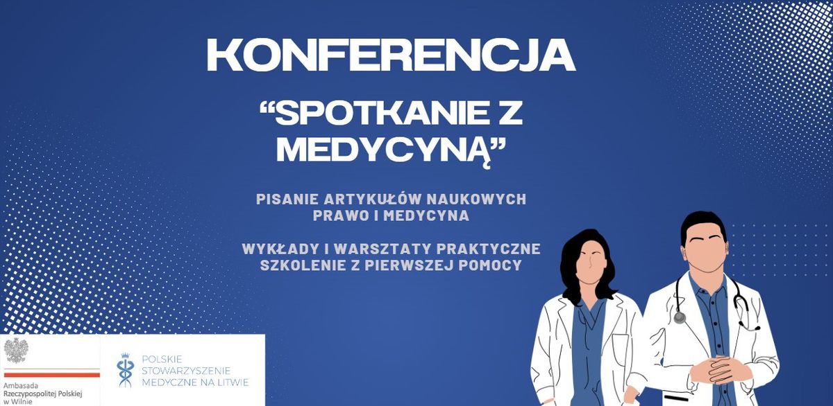 Konferencja z cyklu "Spotkanie z Medycyn\u0105" \/ Konferencija i\u0161 ciklo "Susitikimas su Medicina"