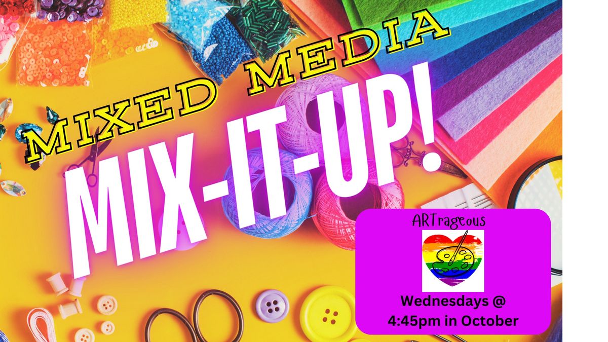 (POP-IN) MIX-IT-UP = Mixed Media Course = all ages