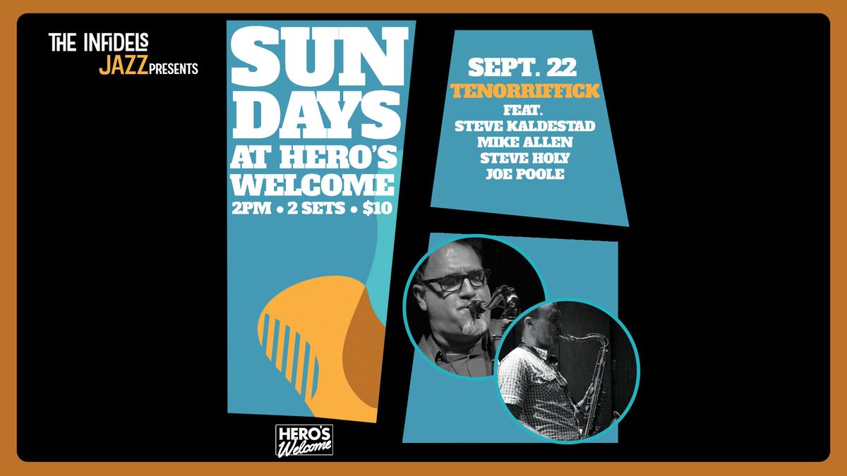 The Infidels Presents: TenorRiffik at Hero's Welcome, featuring Mike Allen & Steve Kaldestad