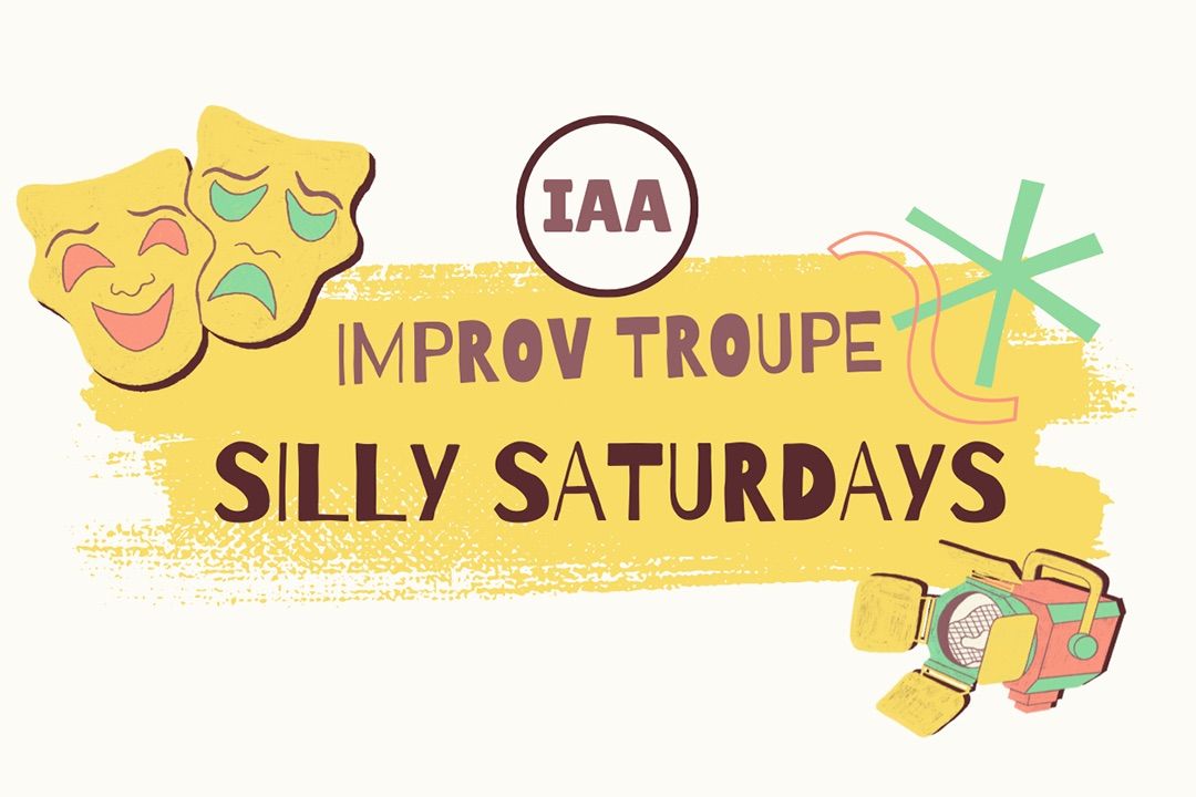 Silly Saturdays with IAA Improv Troupe