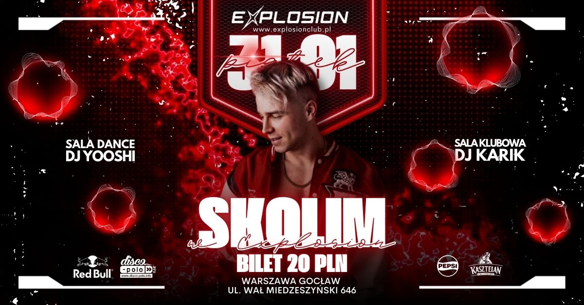 SKOLIM w EXPLOSION !