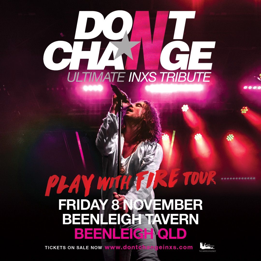 DON\u2019T CHANGE - ULTIMATE INXS | Beenleigh Tavern, Beenleigh QLD