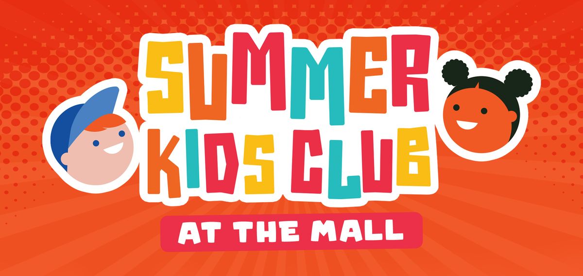 Summer Kids Club at the Mall