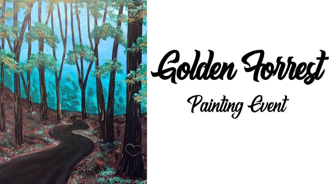 Golden Forrest ~ Painting Event