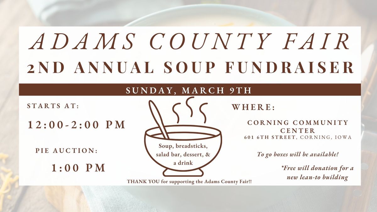 Adams County Fair 2nd Annual Soup Fundraiser