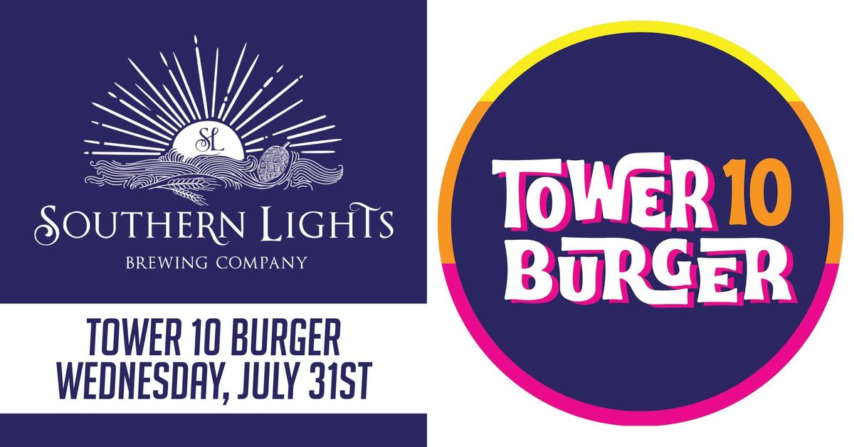 Tower 10 Burger at Southern Lights Brewing Co. - 7\/31\/24
