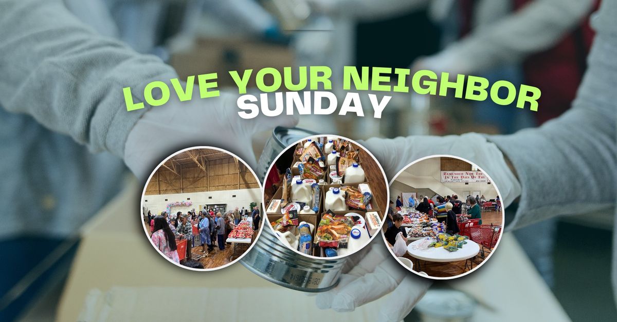 Love Your Neighbor SUNDAY (FREE groceries)