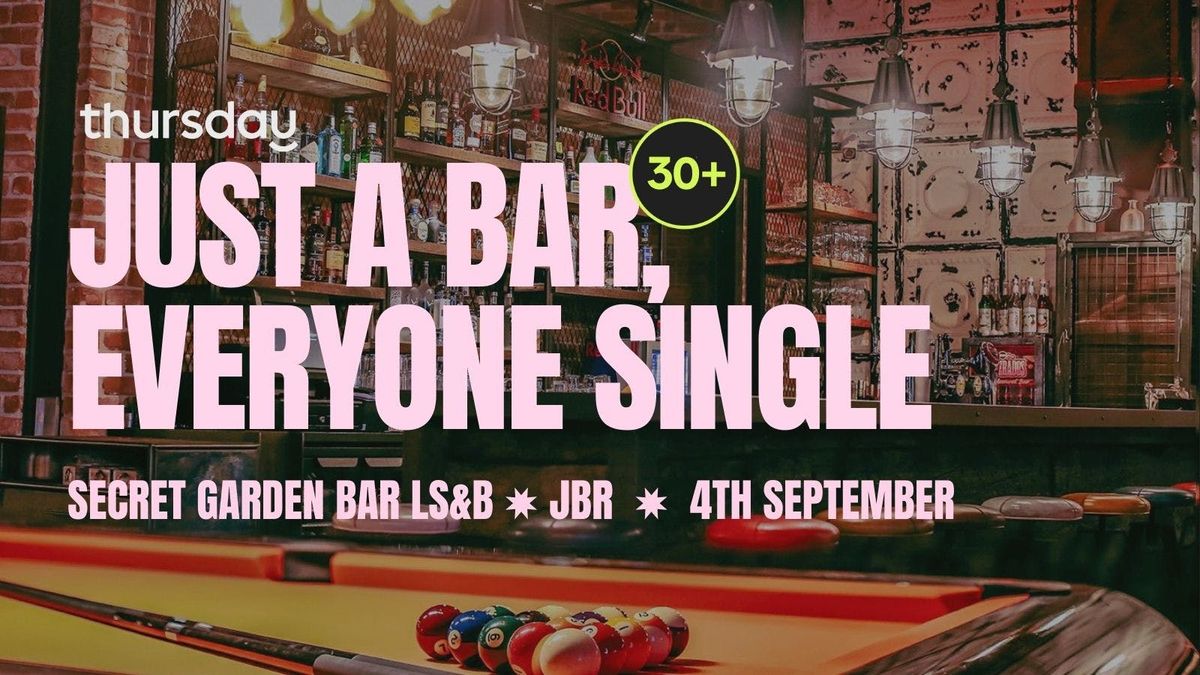 THURSDAY 30+ | LOCK,STOCK &amp; BARREL GARDEN BAR - JBR