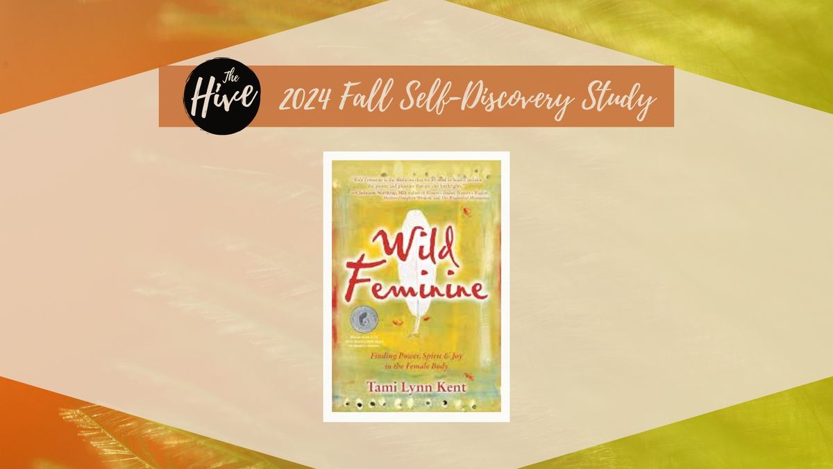 FALL Self-Discovery Study: Wild Feminine: Finding Power, Spirit & Joy in the Female Body