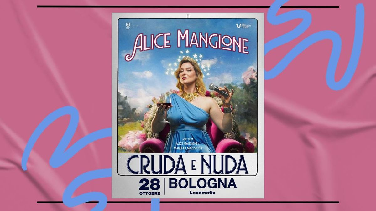 Alice Mangione in "Cruda e Nuda" @Locomotiv Club | Bologna