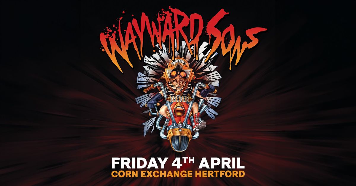 Wayward Sons | Corn Exchange, Hertford