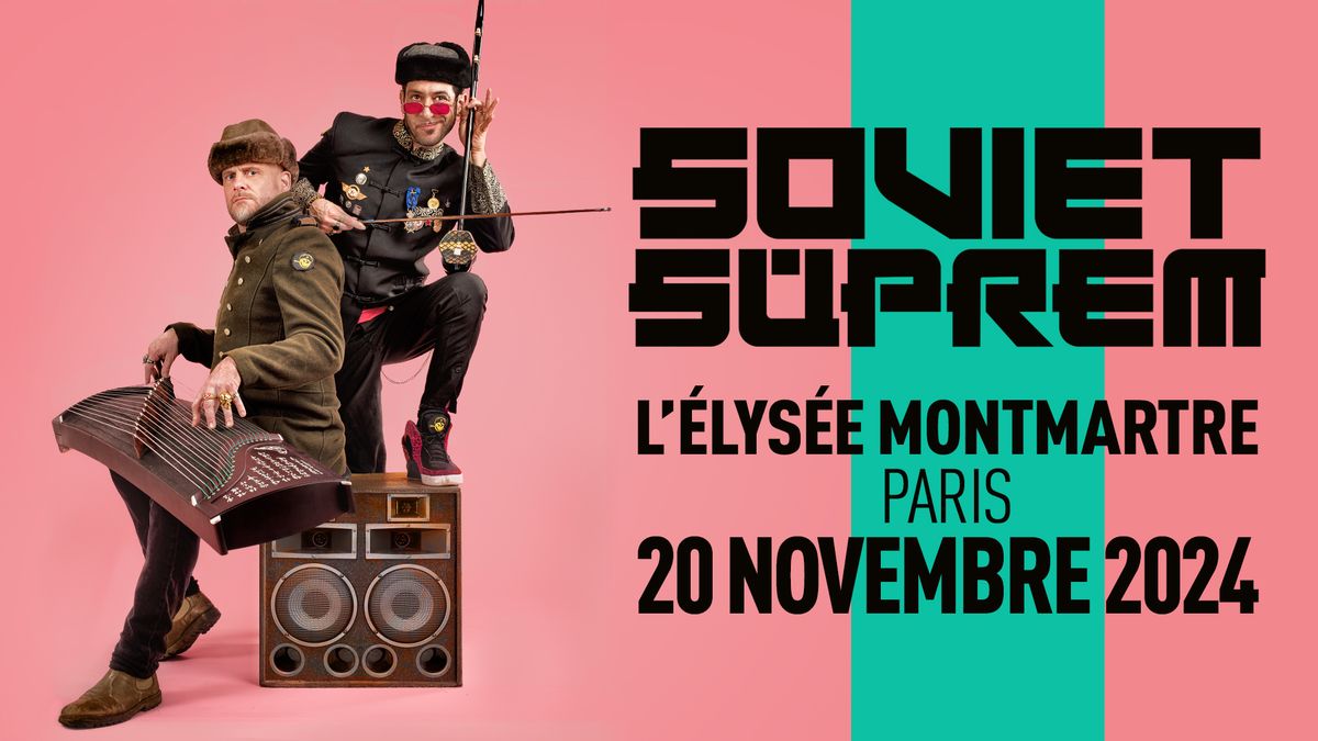 Soviet Suprem + Th\u00e9r\u00e8se en concert \u00e0 Paris - \u2606 Elys\u00e9e Montmartre \u2606