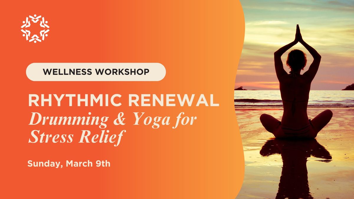 RHYTHMIC RENEWAL: Drumming & Yoga Workshop