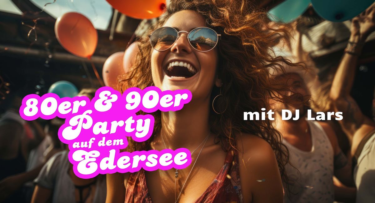 80er & 90er Party mit DJ Lars auf dem Edersee