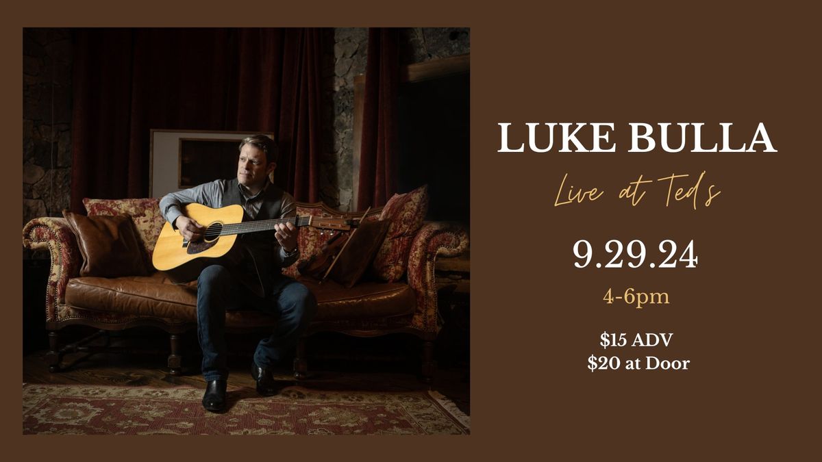 Luke Bulla - Live at Ted's