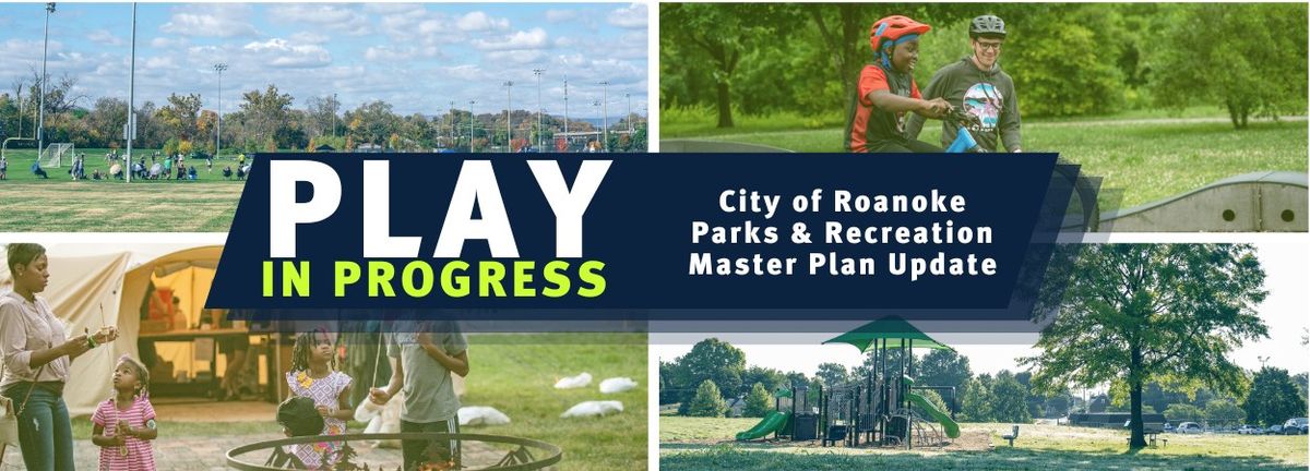 PLAY IN PROGRESS (Master Plan) - Community Input Meeting