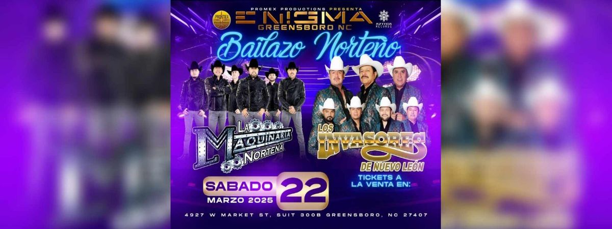 LA MAQUINARIA NORTENA , LOS INVASORES , GREENSBORO , NC