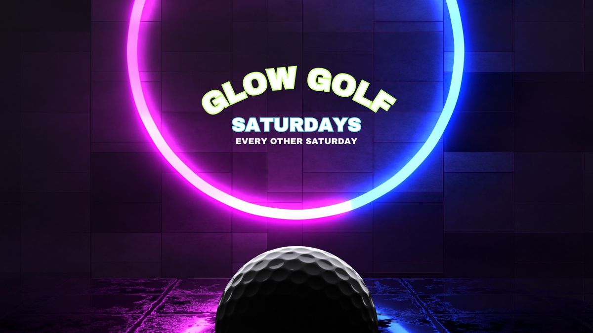 Glow Golf Saturdays