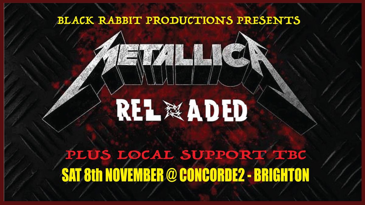 Metallica Reloaded + Local Support