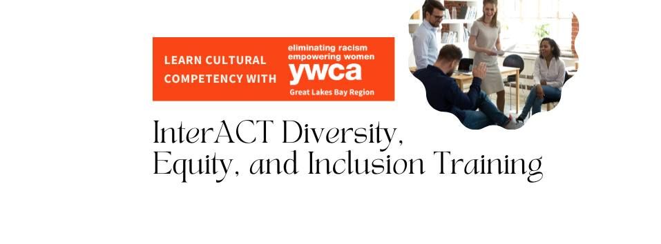 InterACT Diversity, Equity, and Inclusion Training - Bay County