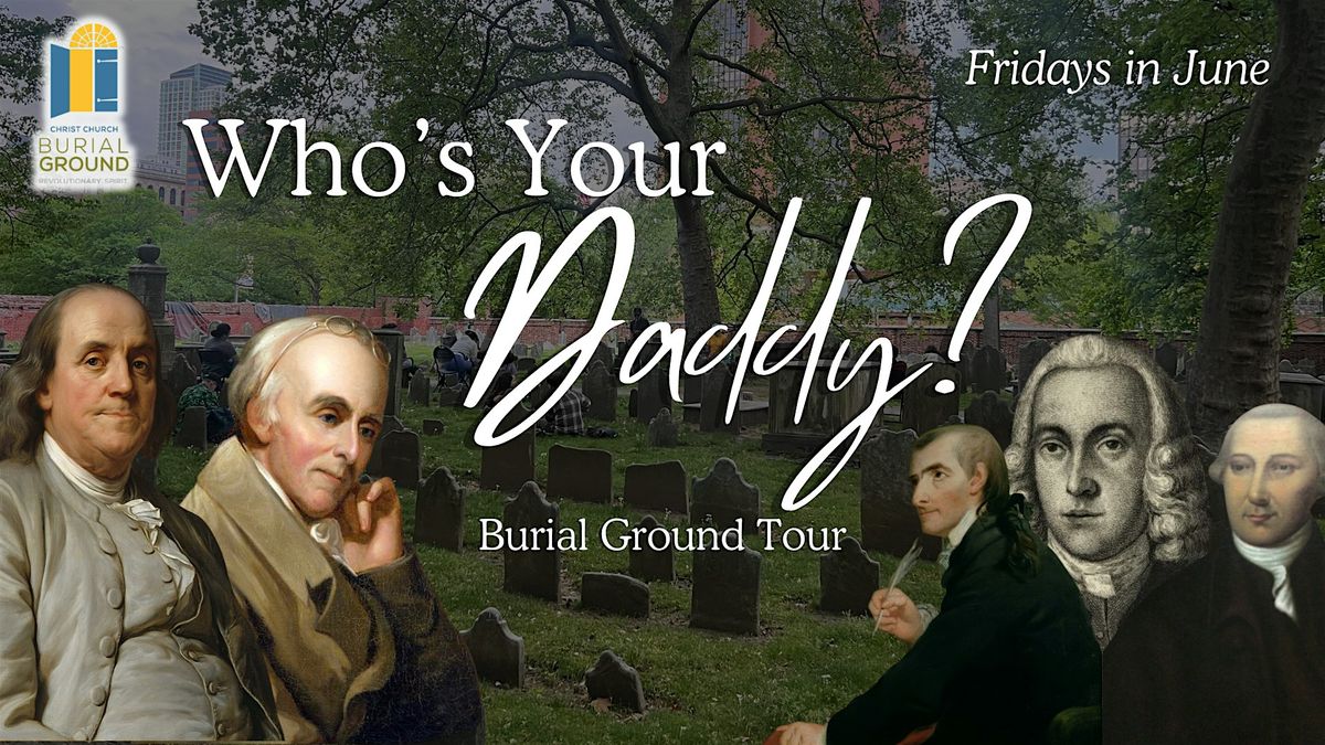 Who's Your Daddy? Our Founding Fathers Tour