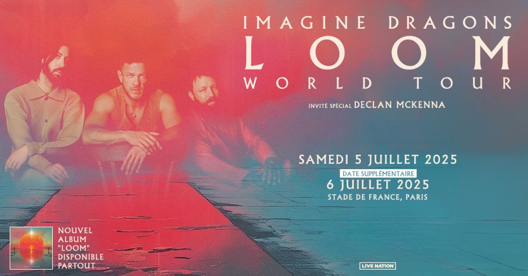 IMAGINE DRAGONS \u2022 Loom World Tour | Stade de France, Paris