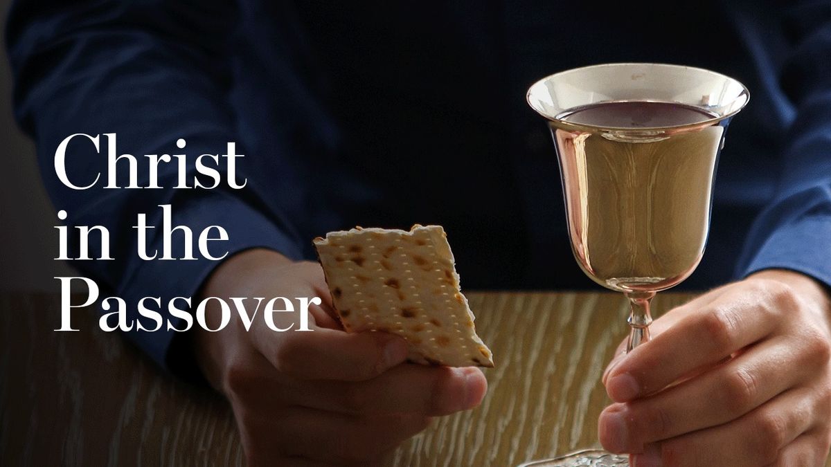 Christ in the Passover: A Presentation